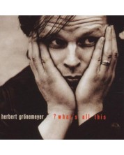 Herbert Grönemeyer - What's All This (CD)