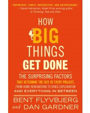 How Big Things Get Done: The Surprising Factors Behind Every Successful Project, from Home Renovations to Space Exploration and Everything  In Between (Penguin Random House)