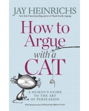 How to Argue with a Cat: A Human's Guide to the Art of Persuasion -1