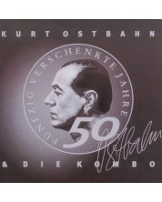 Kurt Ostbahn - 50 verschenkte Jahre im Dienste der Rockmusik (CD)
