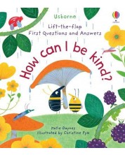 Lift-the-Flap First Questions and Answers: How Can I Be Kind?