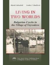 Living in Two Worlds: Bulgarian Czechs in the Village of Voyvodovo -1