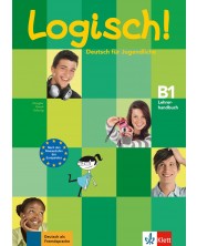 Logisch! B1, Lehrerhandbuch mit integriertem Kursbuch -1