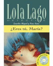 LOLA LAGO, DETECTIVE ¿Eres tú, María? Libro + CD B1 -1