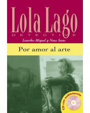 Lola Laģo Detective: Испански език - Por amor al arte - ниво A2 + CD -1