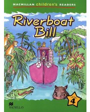 Macmillan Children's Readers: Riverboat Bill (ниво level 4) -1