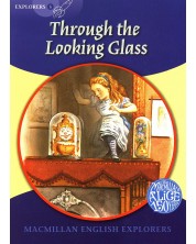 Macmillan English Explorers: Through the Looking Glass (ниво Explorer's 6) -1