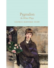 Macmillan Collector's Library: Pygmalion and Other Plays -1