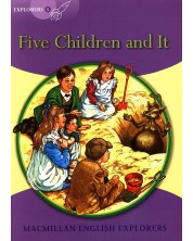Macmillan English Explorers: Five Children and It (ниво Explorer's 5)
