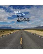 Mark Knopfler - Down The Road Wherever (Deluxe CD)