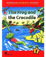 Macmillan Children's Readers: Frog&Crocodile (ниво level 1) -1