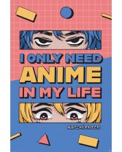Макси плакат GB eye Adult: Humor - All I need is Anime -1