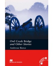 Macmillan Readers: Owl creek bridge and other stories (ниво Pre-intermediate)