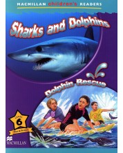 Macmillan Children's Readers: Sharks&Dolphins (ниво level 6)