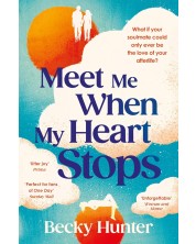 Meet Me When My Heart Stops -1