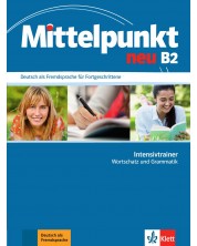 Mittelpunkt Neu: Intensivtrainer / Немски език - ниво B2: Тетрадка с упражнения по граматика и лексика -1