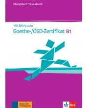 Mit Erfolg zum Goethe-/OSD-Zertifikat B1 Ubungsbuch + CD / Немски език - ниво В1: Сборник с упражнения + CD