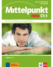Mittelpunkt Neu: Учебна система по немски език - ниво C1.1 (Учебник и тетрадка + аудио CD) -1
