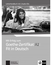 Mit Erfolg zum Goethe-Zertifikat A2: Fit in Deutsch LHB+ 2 Audio-CDs / Немски език - ниво А2: Книга за учителя + 2 Audio-CDs