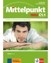 Mittelpunkt Neu: Учебна система по немски език - ниво C1.1 ( 2 Аудио CDs) -1
