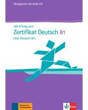 Mit Erfolg zum Zertifikat Deutsch B1 Ubungsbuch+CD NEU / Немски език - ниво В1: Сборник с упражнения + CD Neu -1
