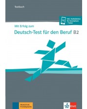 Mit Erfolg zum Deutsch-Test für den Beruf B2 Testbuch + online