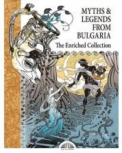 Myths & Legends From Bulgaria. The Enriched Collection