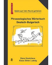 Nicht auf den Mund gefallen: Phraseologisches Worterbuch Deutsch-Bulgarisch -1