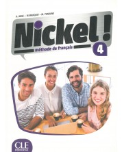 Nickel 4: Méthode de français / Учебник по френски език за 8. - 12. клас (ниво B2) -1