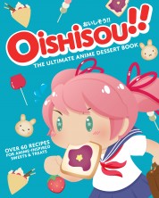 Oishisou: The Ultimate Anime Dessert Book -1