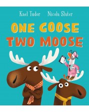 One Goose, Two Moose -1