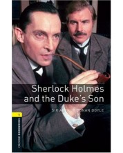 Oxford Bookworms Library Level 1: Sherlock Holmes and the Duke's Son -1