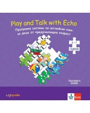 Play and talk with Echo: Книга за учителя по английски език за деца от предучилищна възраст (Изкуства)