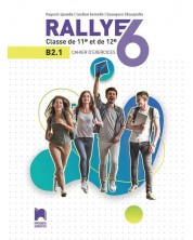 Rallye 6 (B2.1): Cahier d'exercices classe de 11 et de 12 / Работна тетрадка по френски език за 11. и 12. клас. Учебна програма 2023/2024 (Просвета)