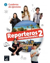 Reporteros internacionales 2 · Nivel A1-A2 Cuaderno de ejercicios 2º TRIM. 2018