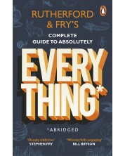 Rutherford and Fry's Complete Guide to Absolutely Everything (Abridged) -1