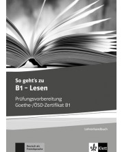 So geht's zu B1 - Lesen Prufungsvorbereitung Goethe-/OSD-Zertifikat B1 Lehrerhandbuch