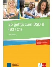 So geht's zum DSD II (B2/C1) Neue Ausgabe Testbuch mit Leitfaden / Немски език - ниво В2-С1: Тетрадка с упражнения (ново издание)
