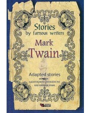 Stories by famous writers: Mark Twain - Adapted Stories (Адаптирани разкази - английски: Марк Твен) -1