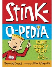 Stink-O-Pedia: Super Stink-y Stuff from A to Zzzzz -1
