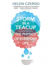 Storm in a Teacup The Physics of Everyday Life -1