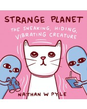 Strange Planet: The Sneaking, Hiding, Vibrating Creature -1