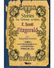 Stories by famous writers: Francis Scott Fitzgerald - adapted (Адаптирани разкази - английски: Фр. С. Фитцджералд) -1