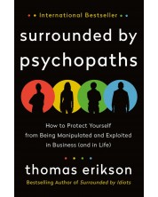 Surrounded by Psychopaths: How to Protect Yourself from Being Manipulated and Exploited in Business (and in Life) -1