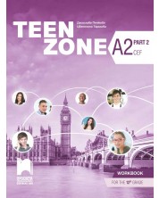 Teen Zone A2, Part 2. Учебна тетрадка по английски език за 12. клас – част 2, втори чужд език. Учебна програма 2023/2024 (Просвета)