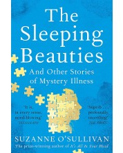 The Sleeping Beauties: And Other Stories of Mystery Illness