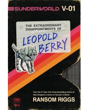 The Extraordinary Disappointments of Leopold Berry (Sunderworld 1) -1