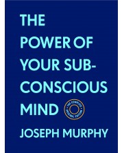 The Power of Your Subconscious Mind: The Complete Original Edition (With Bonus Material)