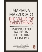 The Value of Everything Making and Taking in the Global Economy -1