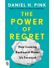The Power of Regret: How Looking Backward Moves Us Forward -1